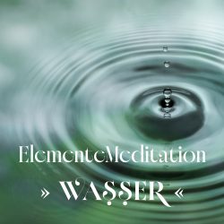 WASSER - Deine ElementeMeditation